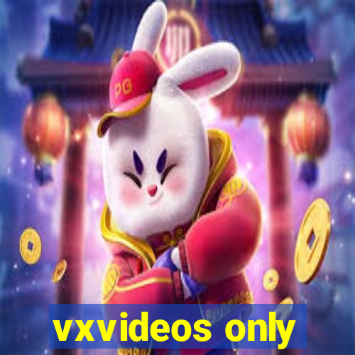 vxvideos only